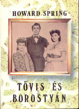 Howard Spring - T�vis �s borosty�n I.