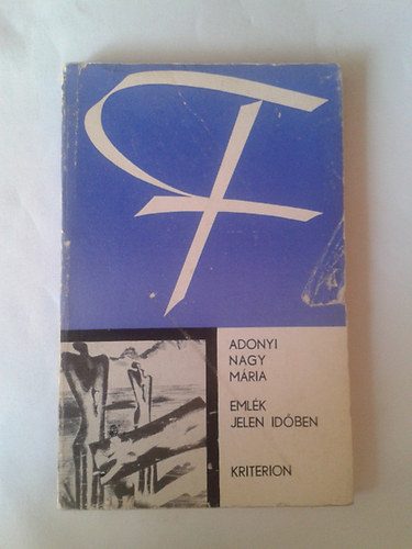 Adonyi Nagy M�ria - Eml�k jelen id�ben