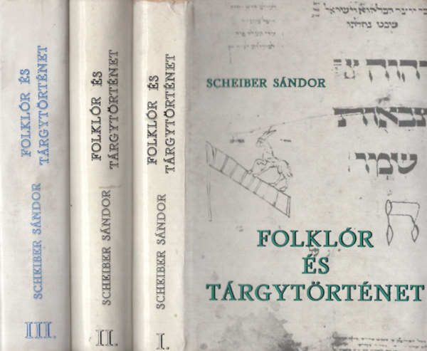 Scheiber Sndor - Folklr s trgytrtnet I-III.