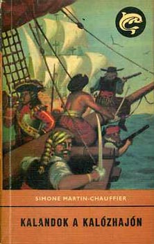 Simone Martin-Chauffier - Kalandok a kalózhajón (Delfin könyvek)
