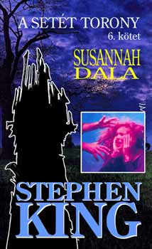 Stephen King - Susannah dala - A Sett Torony 6. ktet