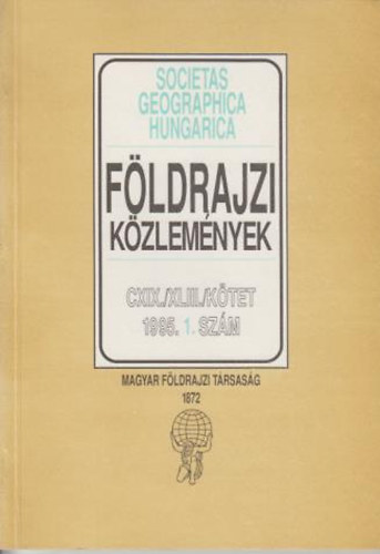 Fldrajzi kzlemnyek CXIX./XLIII./ktet 1995.1. szm (Societas Geographica Hungarica)