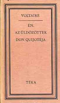 Voltaire - �n, az �ld�z�ttek Don Quijot�ja (t�ka)