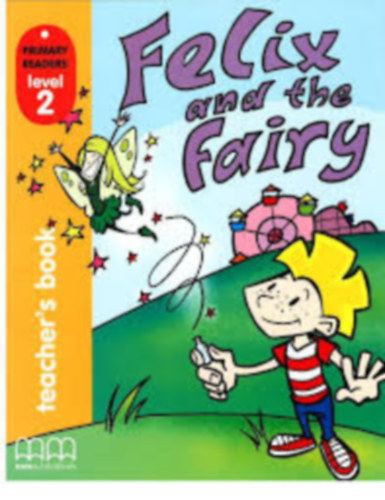 H. Q. Mitchell - Felix and the fairy - Primary Readers level 2