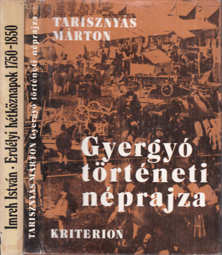 Imreh Istvn Tarisznys Mrton - 2 db. nprajzi ktet (Gyergy trtneti nprajza + Erdlyi htkznapok 1750-1850)