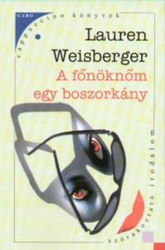 Lauren Weisberger - A fnknm egy boszorkny