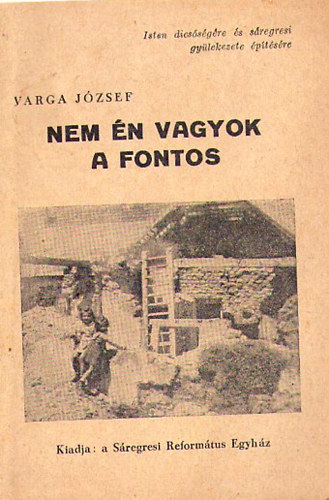 Varga József - Nem én vagyok a fontos