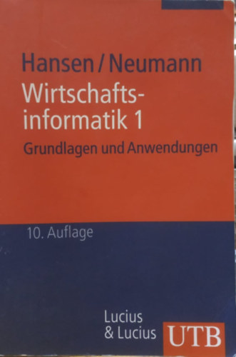 Hans Robert Hansen Gustaf Neumann - Wirtschaftsinformatik 1 - 10. Auflage