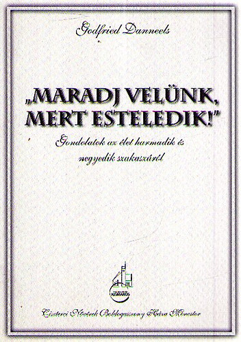 Godfried Danneels - "Maradj velünk, mert esteledik"