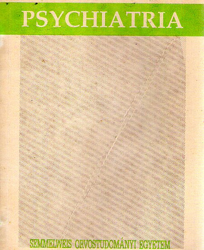 Dr. Magyar István (szerk.) - A psychiatria alapjai II./1.