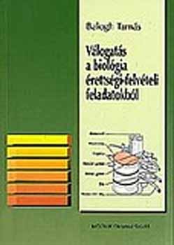 Balogh Tams - Vlogats a biolgia rettsgi-felvteli feladatok. 1982-1993