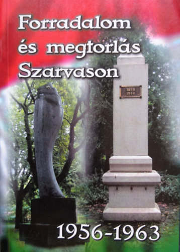 Forradalom és megtorlás Szarvason 1956-1963