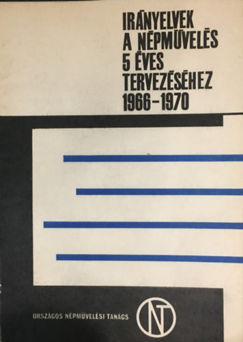 Nemes Iv�n - Ir�nyelvek a n�pm�vel�s 5 �ves tervez�s�hez 1966-1970