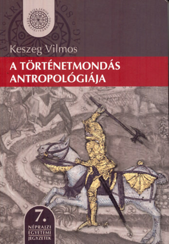 Keszeg Vilmos - A t�rt�netmond�s antropol�gi�ja