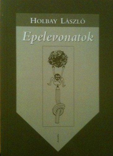 Holbay L�szl� - Epelevonatok