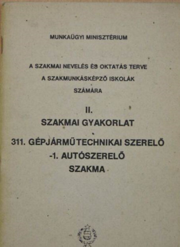A szakmai nevels s oktats terve a szakmunkskpz iskolk szmra - 311. Gpjrmtechnikai szerel -1. autszerel szakma