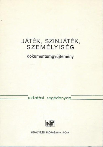 Gabnai Katalin Gabnai Katalin (ö.á.) - Játék, színjáték, személyiség (dokumentumgyűjtemény)