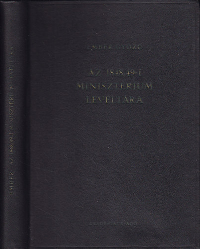 Ember Gy�z� - Az 1848/49-i miniszt�rium lev�lt�ra