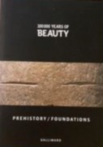 100 000 Years of beauty - Prehistory/foundations