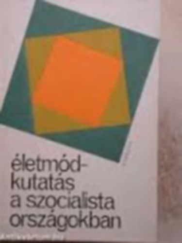 Szántó Miklós (szerk.) - Életmódkutatás a szocialista országokban