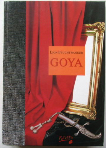 Lion Feuchtwanger - Goya