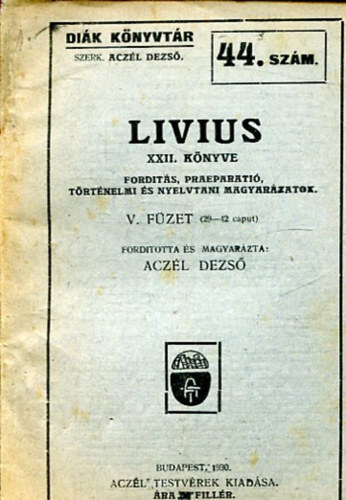Acz�l Dezs�  (szerk.) - Livius XXII. k�nyve - Di�k k�nyvt�r 44. sz�m