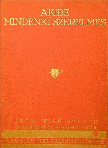 Wilhelm Speyer - Akibe mindenki szerelmes