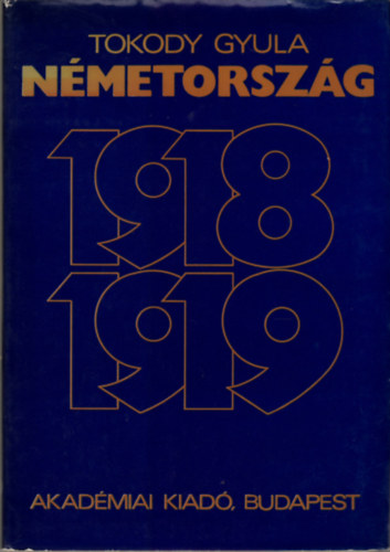 Tokody Gyula - Nmetorszg 1918-1919