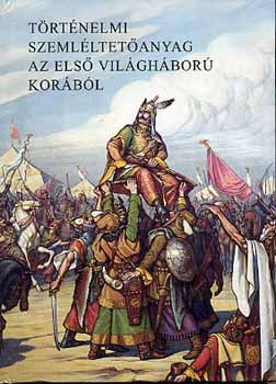 Gyulai �gost - T�rt�nelmi szeml�ltet�anyag az els� vil�gh�bor� kor�b�l