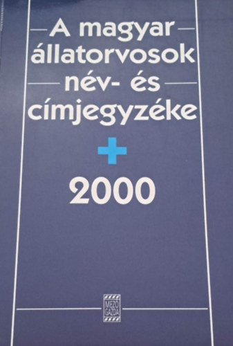 dr.Hjj Lszl; dr. Visnyei Lszl - A magyar llatorvosok nv- s cmjegyzke 2000