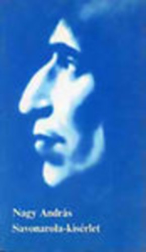 Nagy András - Savonarola-kísérlet