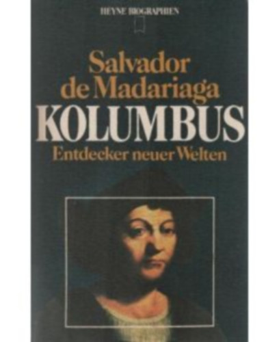 Salvador De Madariaga - Kolumbus: Entdecker neuer Welten
