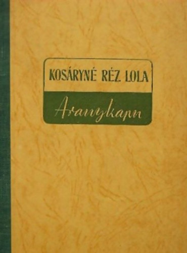 Kos�ryn� R�z Lola - Aranykapu