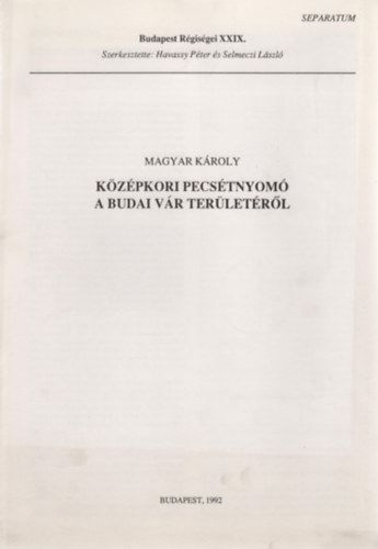 Magyar Károly - Középkori pecsétnyomó a budai vár területéről