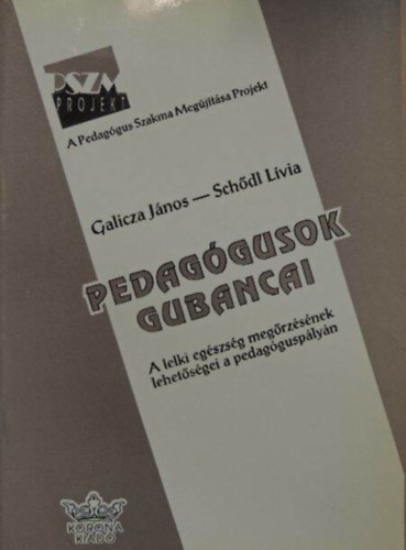 Galicza Jnos - Schdl Lvia - Pedaggusok gubancai