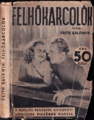 Faith Baldwin - Felhkarcolk (Flpengs regnyek)