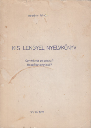 Varsnyi Istvn - Kis lengyel nyelvknyv (Czy mwisz po polsku? - Beszlsz lengyell?)