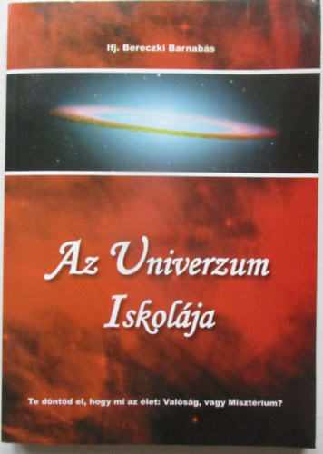 Ifj. Bereczki Barnabás - Az Univerzum Iskolája