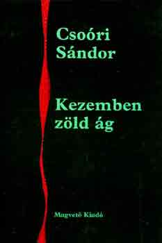 Csori Sndor - Kezemben zld g