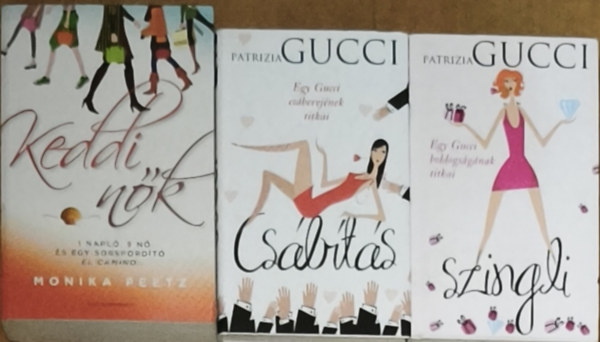 Patrizia Gucci Monika Peetz - 3db önismereti, romantikus témájú regény nőknek - Keddi nők, Csábítás, Szingli