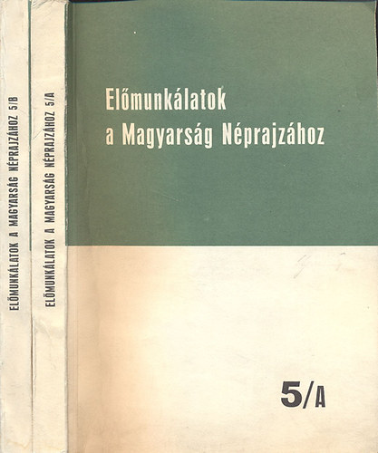 Hoppl Mihly  ( szerk.) - A Nprajzi Mzeum kziratgyjtemnynek katalgusa I-II. (1-7000, 7001-13090)- Elmunklatok a Magyarsg Nprajzhoz 5/A + 5/B