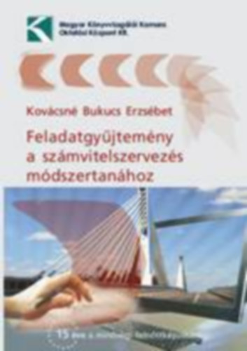 Kovcsn Bukucs Erzsbet - Feladatgyjtemny a szmvitelszervezs mdszertanhoz