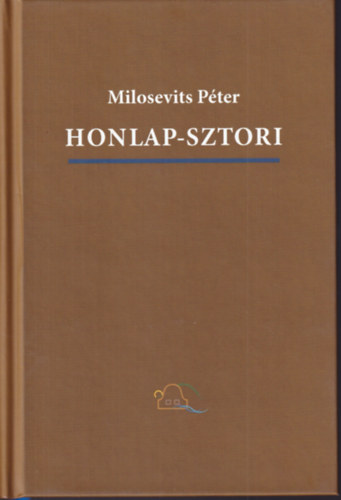 Milosevits P�ter - Honlap-sztori - Internetreg�ny, pap�ron