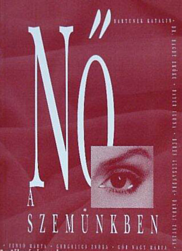 Bayer Ilona - N� a szem�nkben + Magyarorsz�gi n�szervezetek