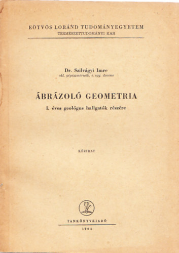 Dr. Szilv�gyi Imre - �br�zol� geometria I. �ves geol�gus hallgat�k r�sz�re