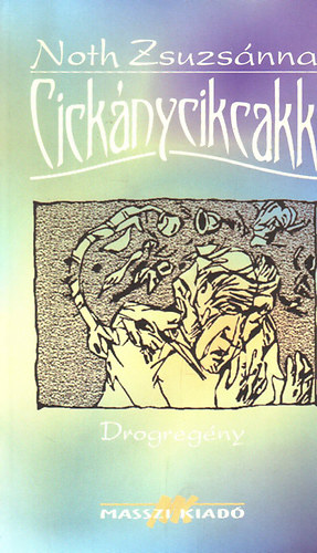 Noth Zsuzs�nna - Cick�nycikcakk - drogreg�ny