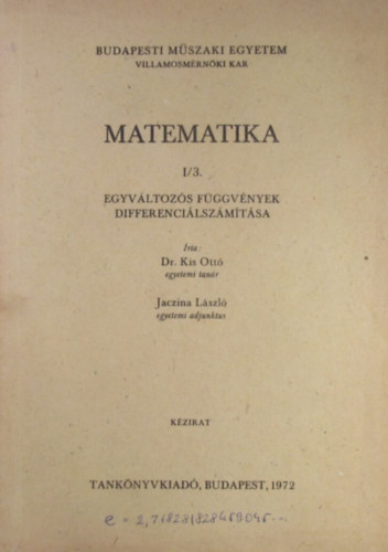 Dr. Kis Ott - Jaczina Lszl - Matematika I/3. Egyvltozs fggvnyek differencilszmtsa