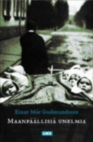 Einar Már Gudmundsson - Maanpäällisiä unelmia (finn nyelvű)
