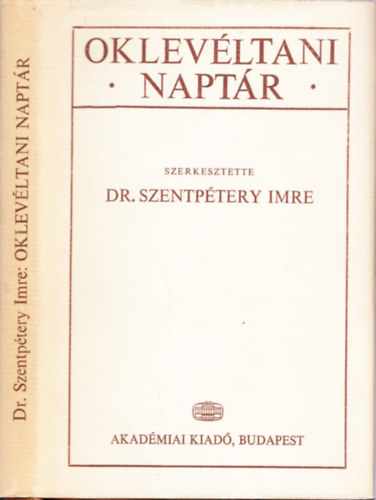 Szentpétery Imre dr. - Oklevéltani naptár (reprint)