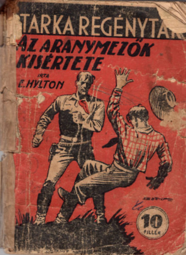E. Hylton - Az aranymezők kisértete -Tarka Regénytár (10 fillér) 17. szám
